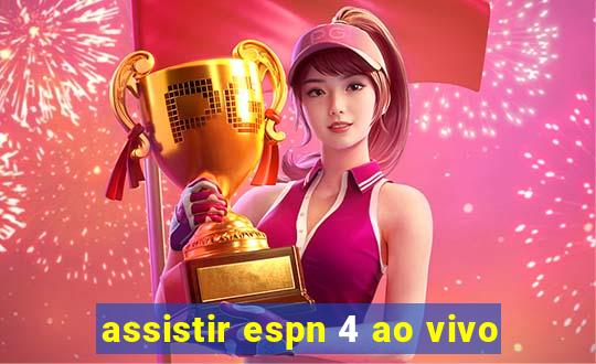 assistir espn 4 ao vivo