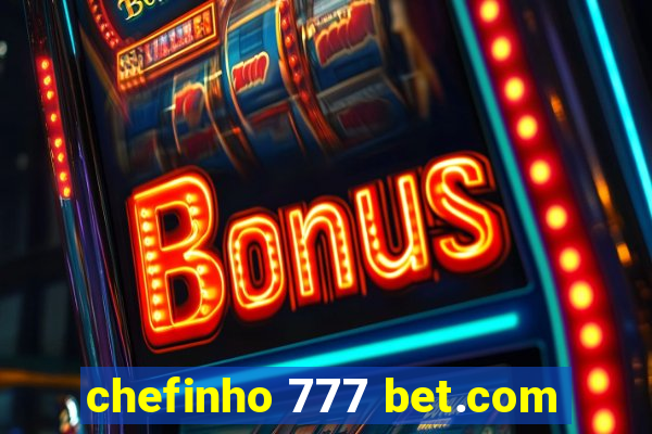 chefinho 777 bet.com