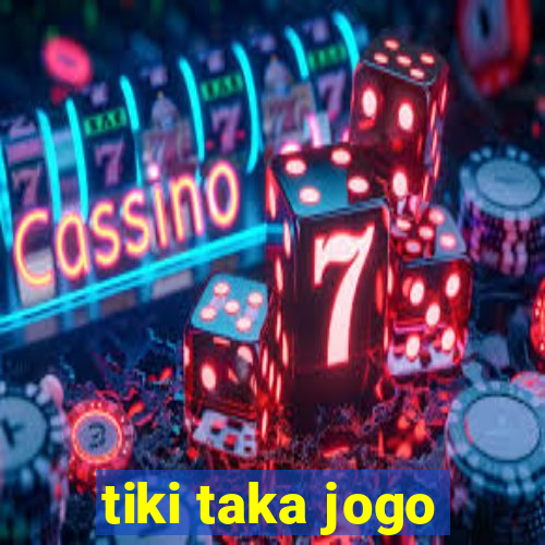 tiki taka jogo