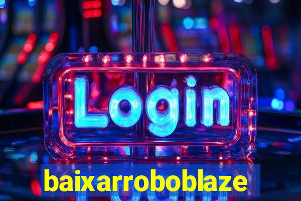 baixarroboblaze