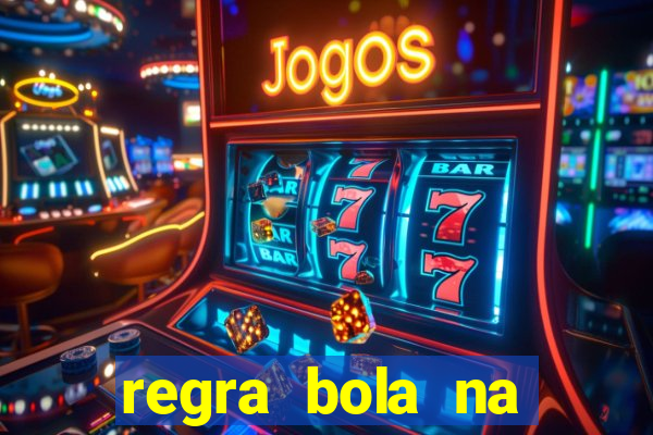 regra bola na trave betano