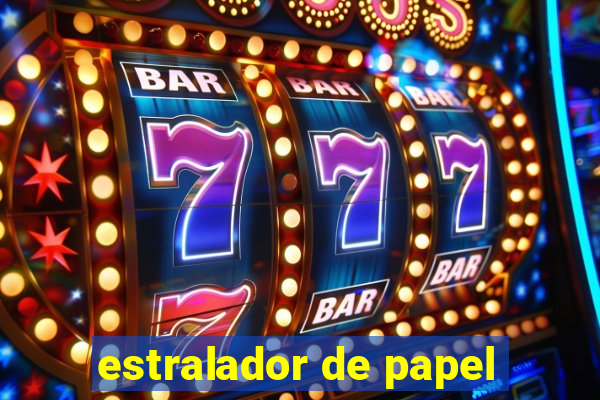 estralador de papel