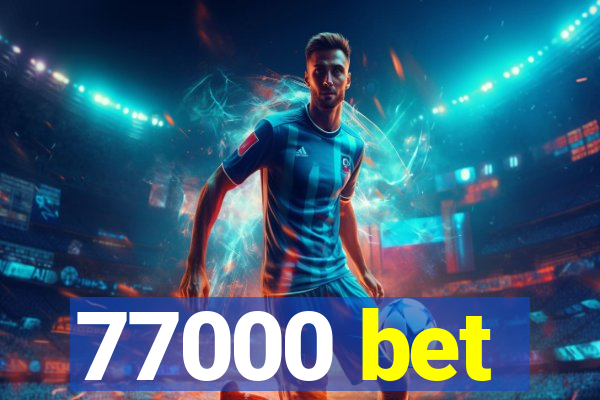 77000 bet