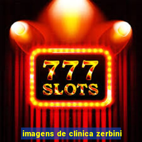 imagens de clinica zerbini