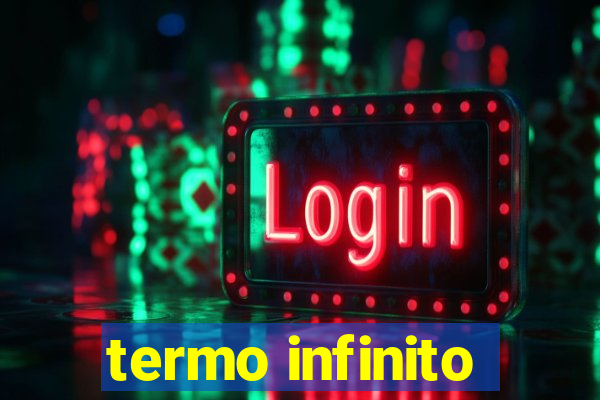 termo infinito