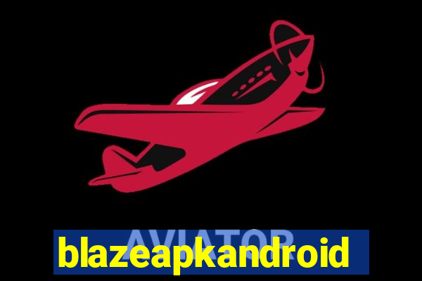 blazeapkandroid