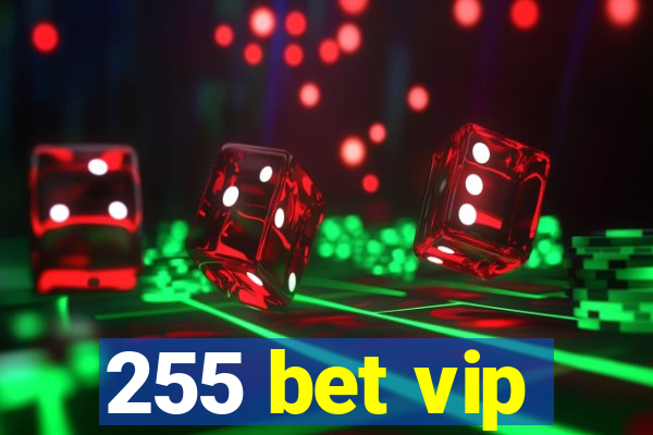 255 bet vip