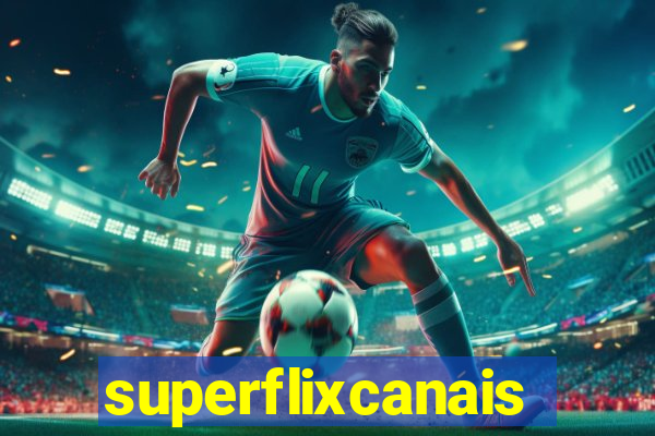 superflixcanais