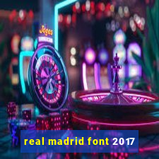 real madrid font 2017