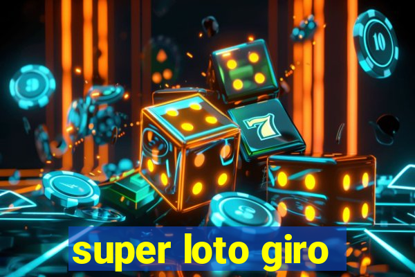 super loto giro