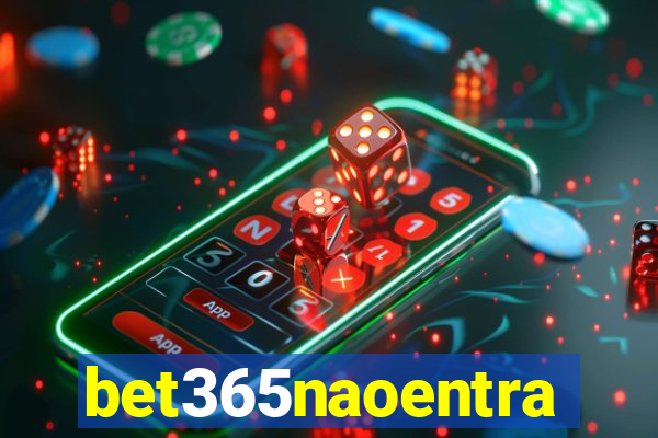 bet365naoentra