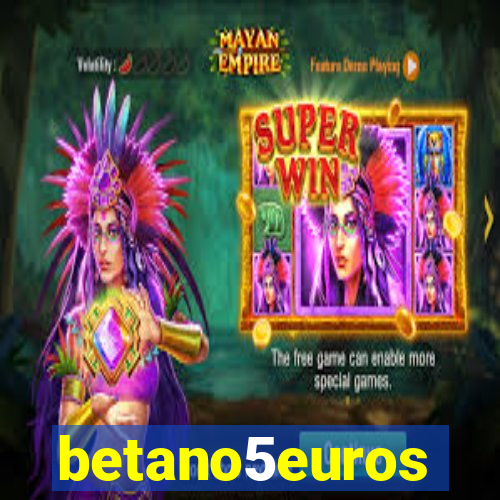 betano5euros