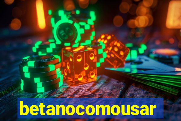 betanocomousar