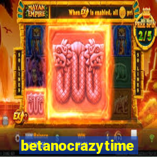 betanocrazytime