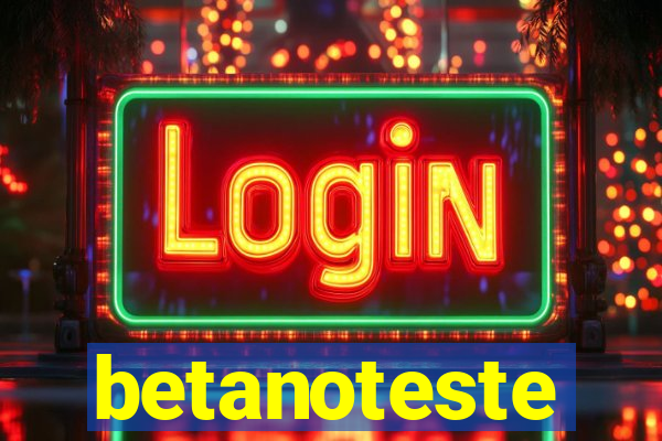 betanoteste