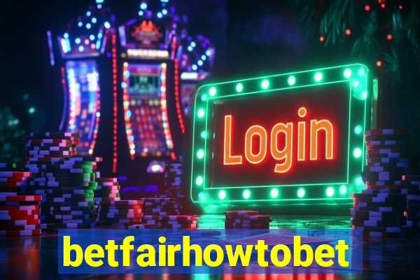 betfairhowtobet