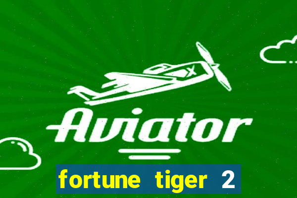 fortune tiger 2 revenge download