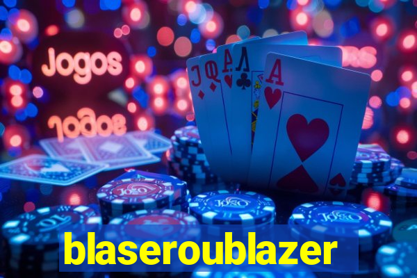 blaseroublazer