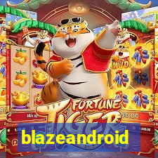 blazeandroid