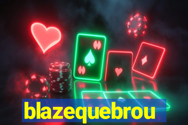 blazequebrou