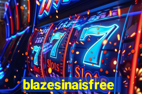 blazesinaisfree