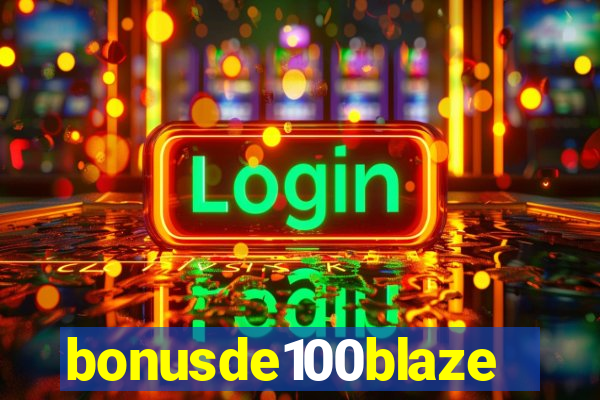 bonusde100blaze