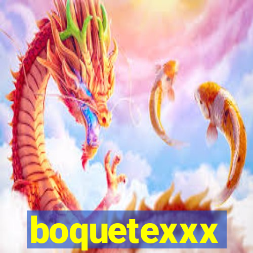 boquetexxx