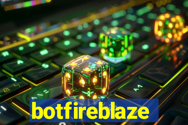 botfireblaze