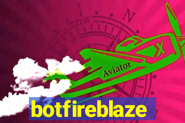 botfireblaze