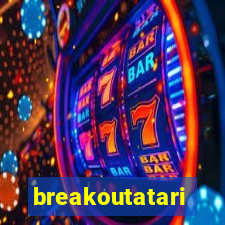 breakoutatari