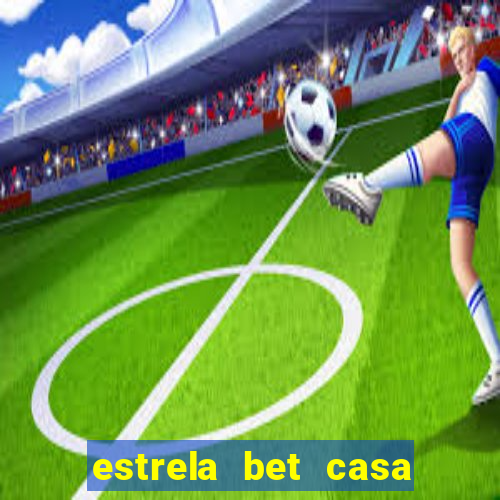 estrela bet casa de aposta