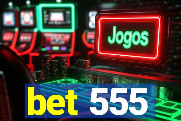 bet 555