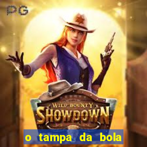 o tampa da bola ao vivo