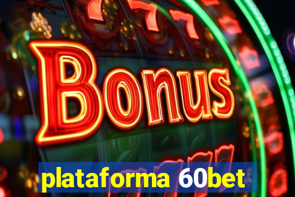 plataforma 60bet