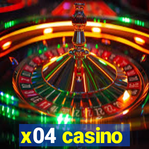 x04 casino