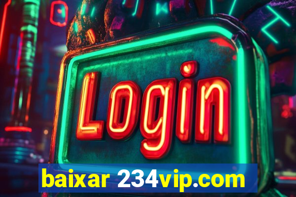 baixar 234vip.com