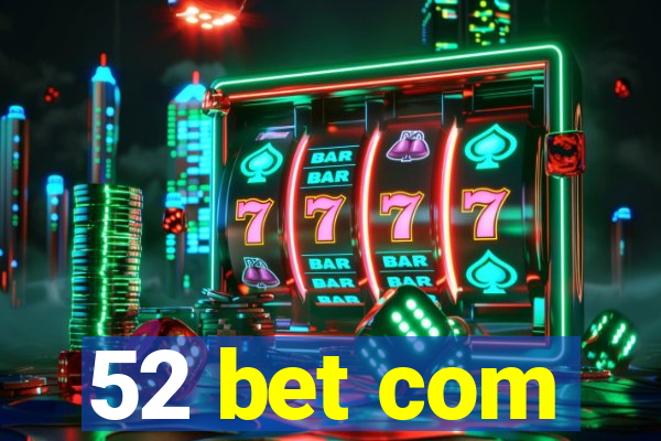 52 bet com