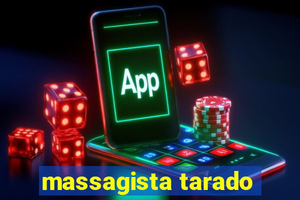 massagista tarado