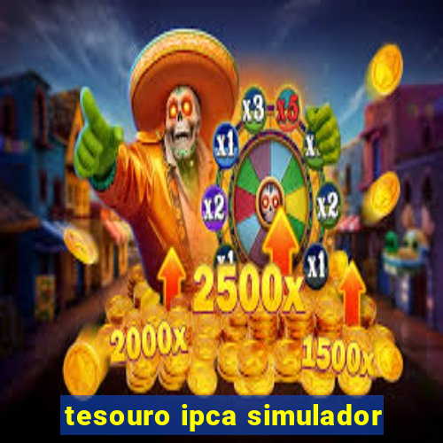 tesouro ipca simulador