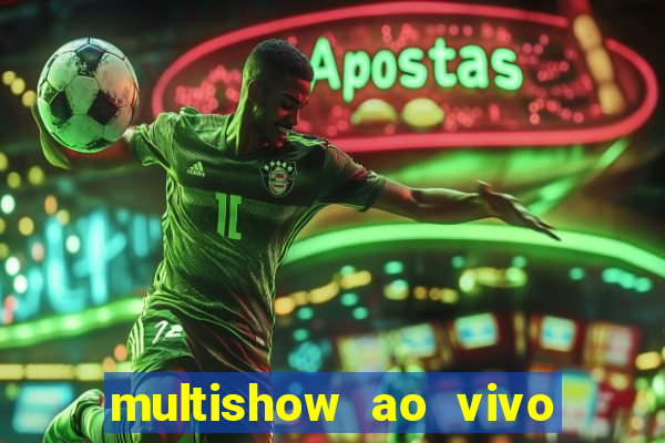 multishow ao vivo online gratis