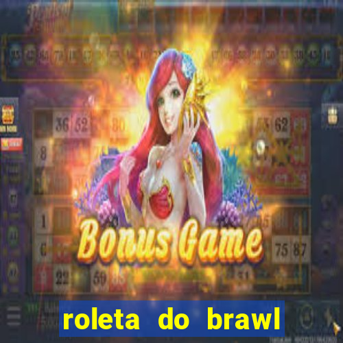 roleta do brawl stars 2024