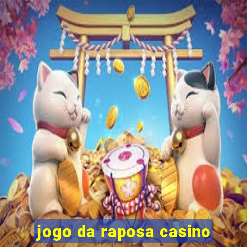 jogo da raposa casino