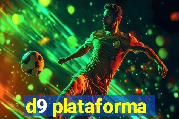 d9 plataforma