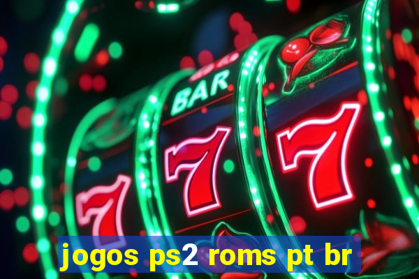 jogos ps2 roms pt br