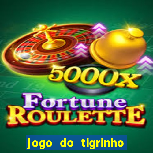 jogo do tigrinho com deposito de 5 reais