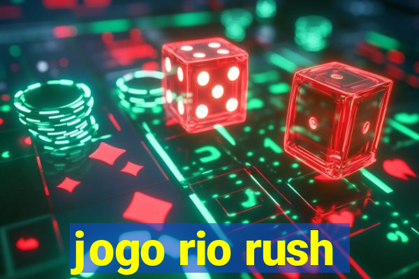 jogo rio rush