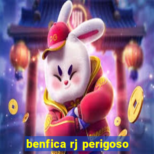 benfica rj perigoso