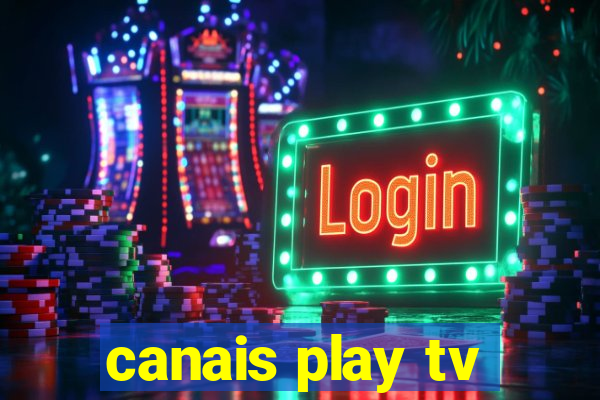 canais play tv