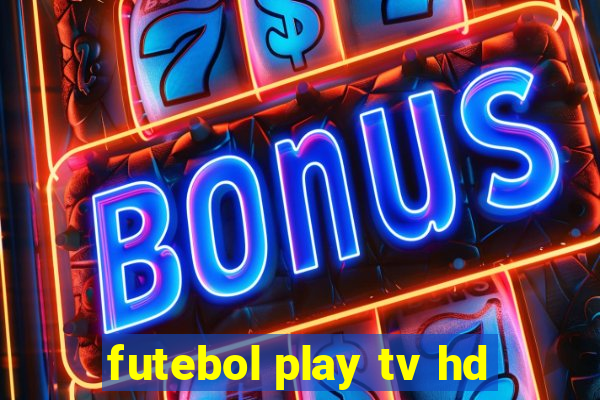 futebol play tv hd