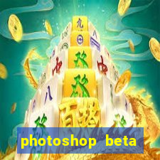 photoshop beta crackeado 2024